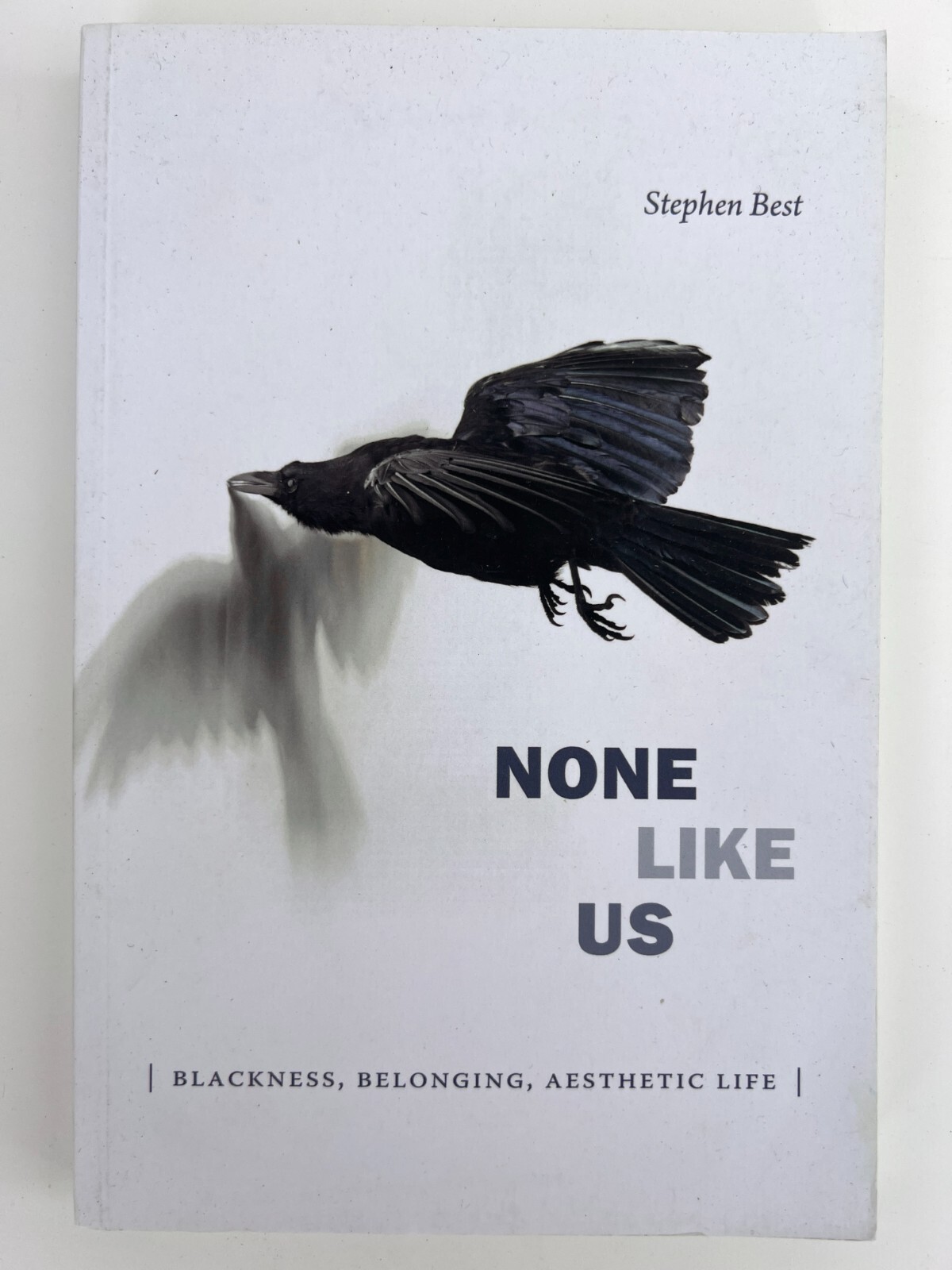 None Like Us Blackness Belonging Aesthetic Life Stephen Best Signed PB 2018 None Like Us Blackness Belonging Aesthetic Life Stephen Best Signed PB 2018
