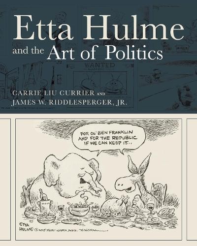 James W. Riddlesperger Carrie Liu Cur Etta Hulme and the Art of Poli (Paperback) James W. Riddlesperger Carrie Liu Cur Etta Hulme and the Art of Poli (Paperback)