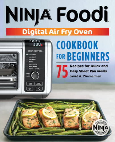 The Official Ninja Foodi Digital Air Fry Oven Cookbook: 75 Recipes f - VERY GOOD The Official Ninja Foodi Digital Air Fry Oven Cookbook: 75 Recipes f - VERY GOOD