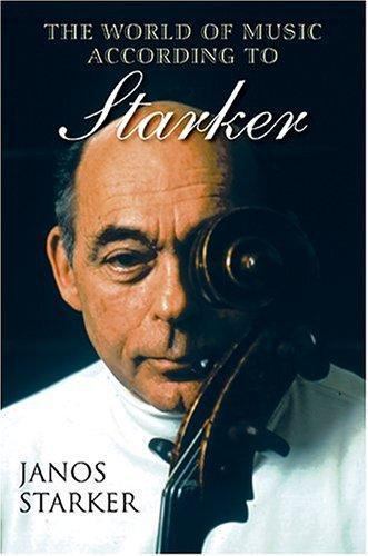 World of Music According to Starker by Janos Starker (2004, Hardcover) World of Music According to Starker by Janos Starker (2004, Hardcover)