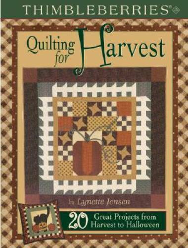 Thimbleberries Quilting for Harvest: 20 Great Projects from Harvest to Ha - GOOD Thimbleberries Quilting for Harvest: 20 Great Projects from Harvest to Ha - GOOD