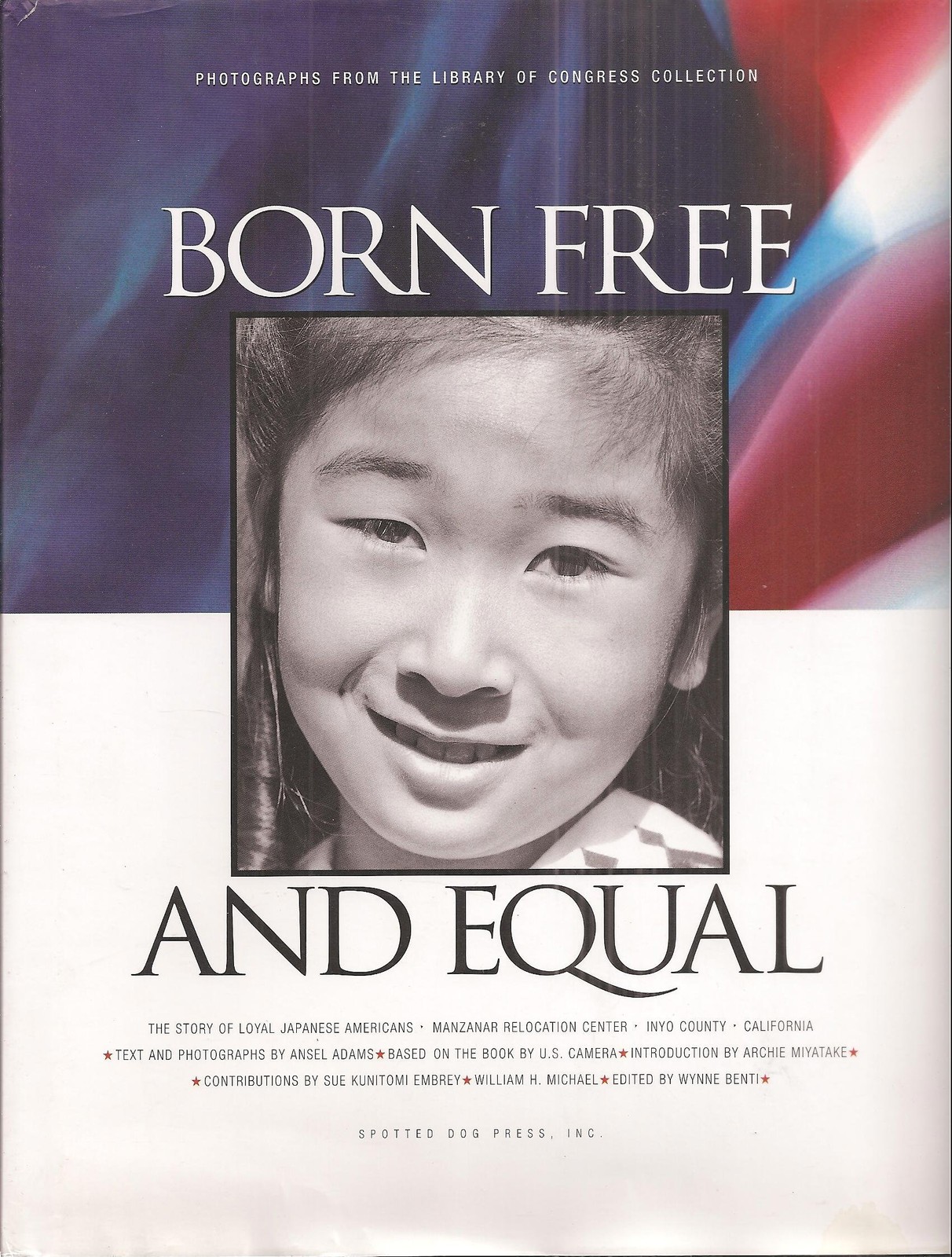 Born Free And Equal: The Story of Loyal Japanese Americans Born Free And Equal: The Story of Loyal Japanese Americans
