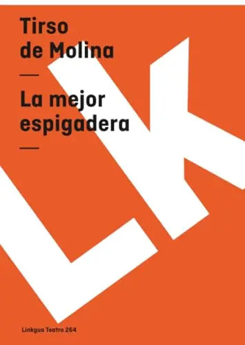 La mejor espigadera by Molina, Tirso De – Paperback La mejor espigadera by Molina, Tirso De – Paperback