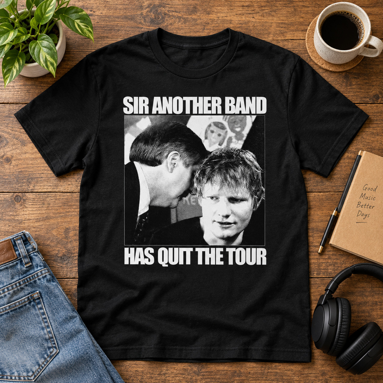 Sir Another Band Has Quit The Tour Shirt Funny Music Meme Graphic Unisex T-Shirt Sir Another Band Has Quit The Tour Shirt Funny Music Meme Graphic Unisex T-Shirt