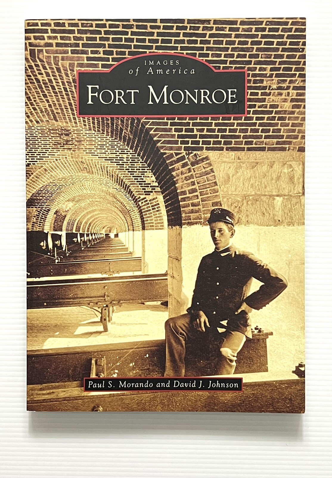 Fort Monroe by Morando & Johnson SIGNED Virginia Pictorial History PB 2008 Fort Monroe by Morando & Johnson SIGNED Virginia Pictorial History PB 2008