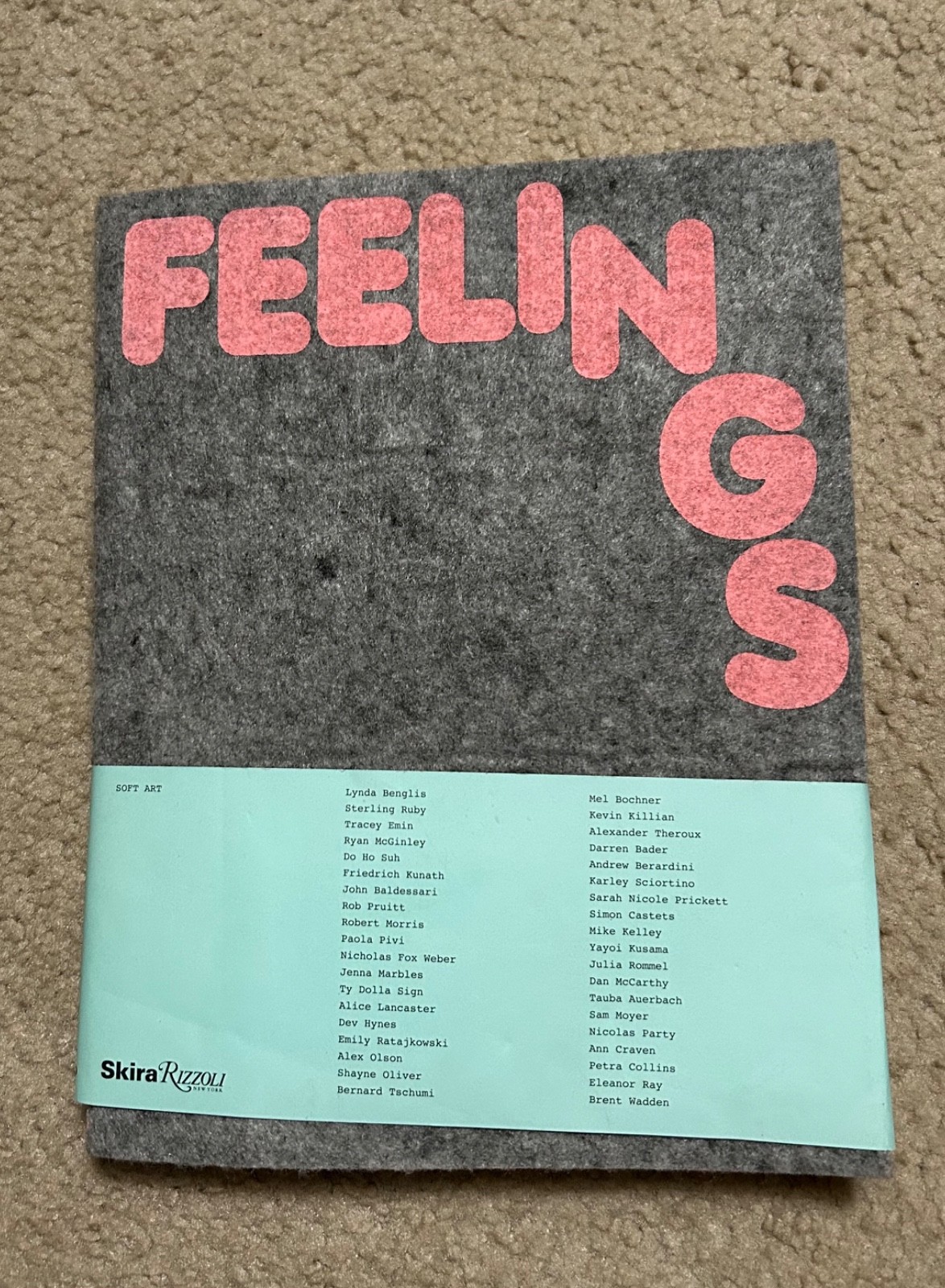 FEELINGS: SOFT ART book RIZZOLI Exhibition Catalog 2015 Petra Collins skira felt FEELINGS: SOFT ART book RIZZOLI Exhibition Catalog 2015 Petra Collins skira felt