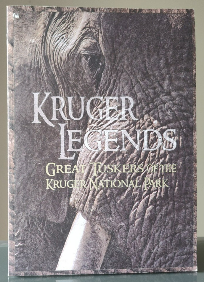 Kruger Legends:  Great Tuskers of the Kruger National Park      ( elephants )