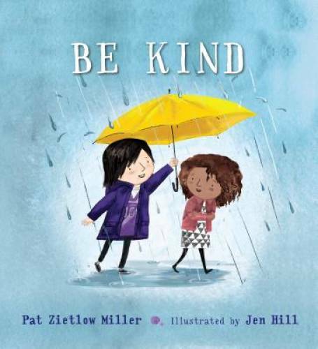 Be Kind - Hardcover By Zietlow Miller, Pat - VERY GOOD Be Kind - Hardcover By Zietlow Miller, Pat - VERY GOOD