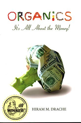 ORGANICS: IT\'S ALL ABOUT THE MONEY By Hiram Dr. Drache *Excellent Condition*