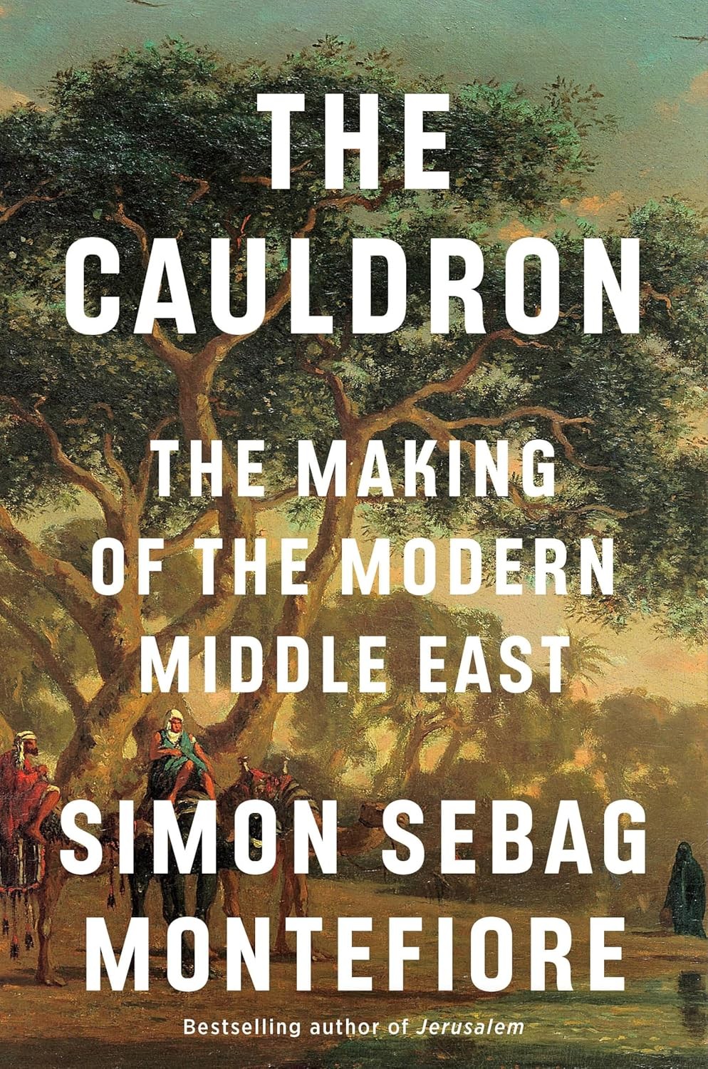 The Cauldron: The Making of the Modern Middle East Hardcover The Cauldron: The Making of the Modern Middle East Hardcover