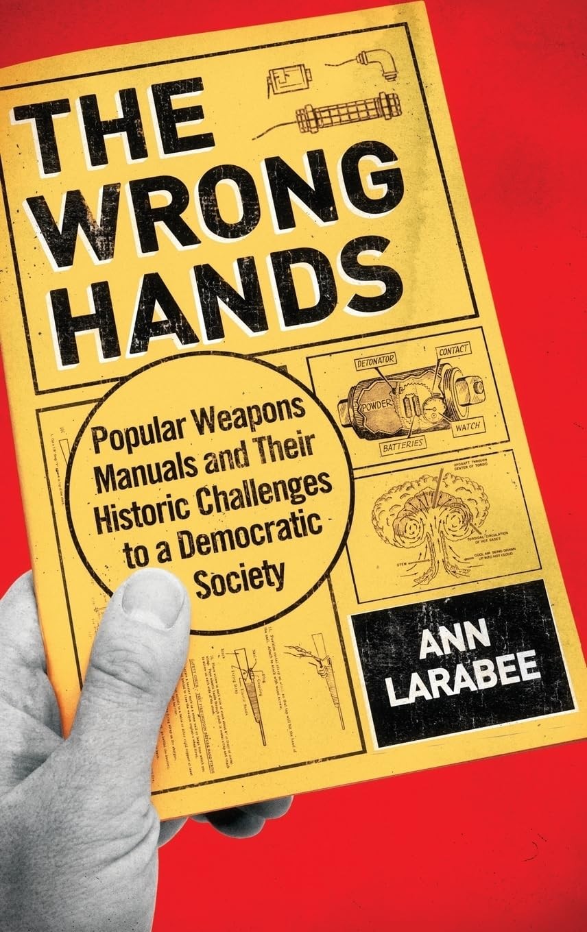 The Wrong Hands: Popular Weapons Manuals and Their Historic Ch...