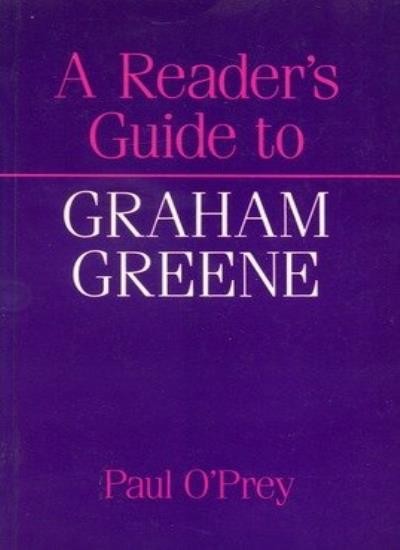 Reader\'s Guide to Graham Greene (Reader\'s Guides) By Paul O\'Prey