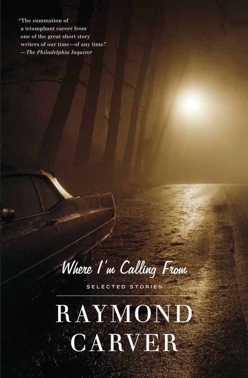 Where I'm Calling From: Selected Sto..., Raymond Carver