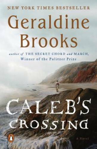 Caleb\'s Crossing: A Novel - Paperback By Brooks, Geraldine - VERY GOOD Caleb\'s Crossing: A Novel - Paperback By Brooks, Geraldine - VERY GOOD