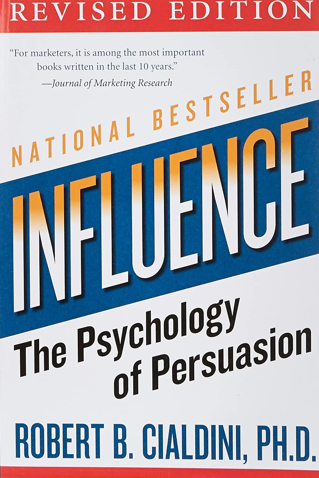 Influence : The Psychology Of Persuasion ; Robert Cialdini PB