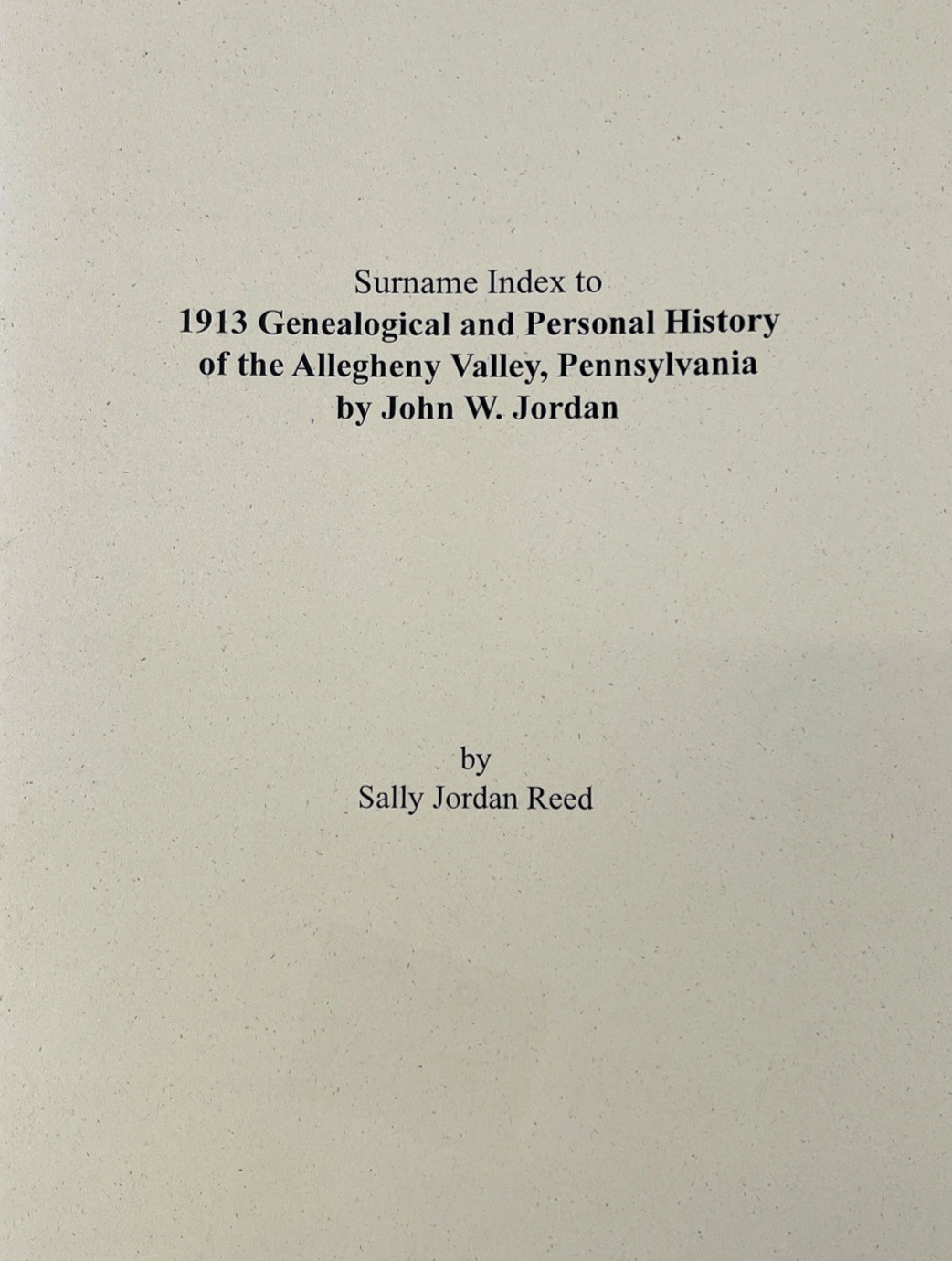 Surname Index to 1913 Genealogical and Personal History of Allegheny Valley, PA 