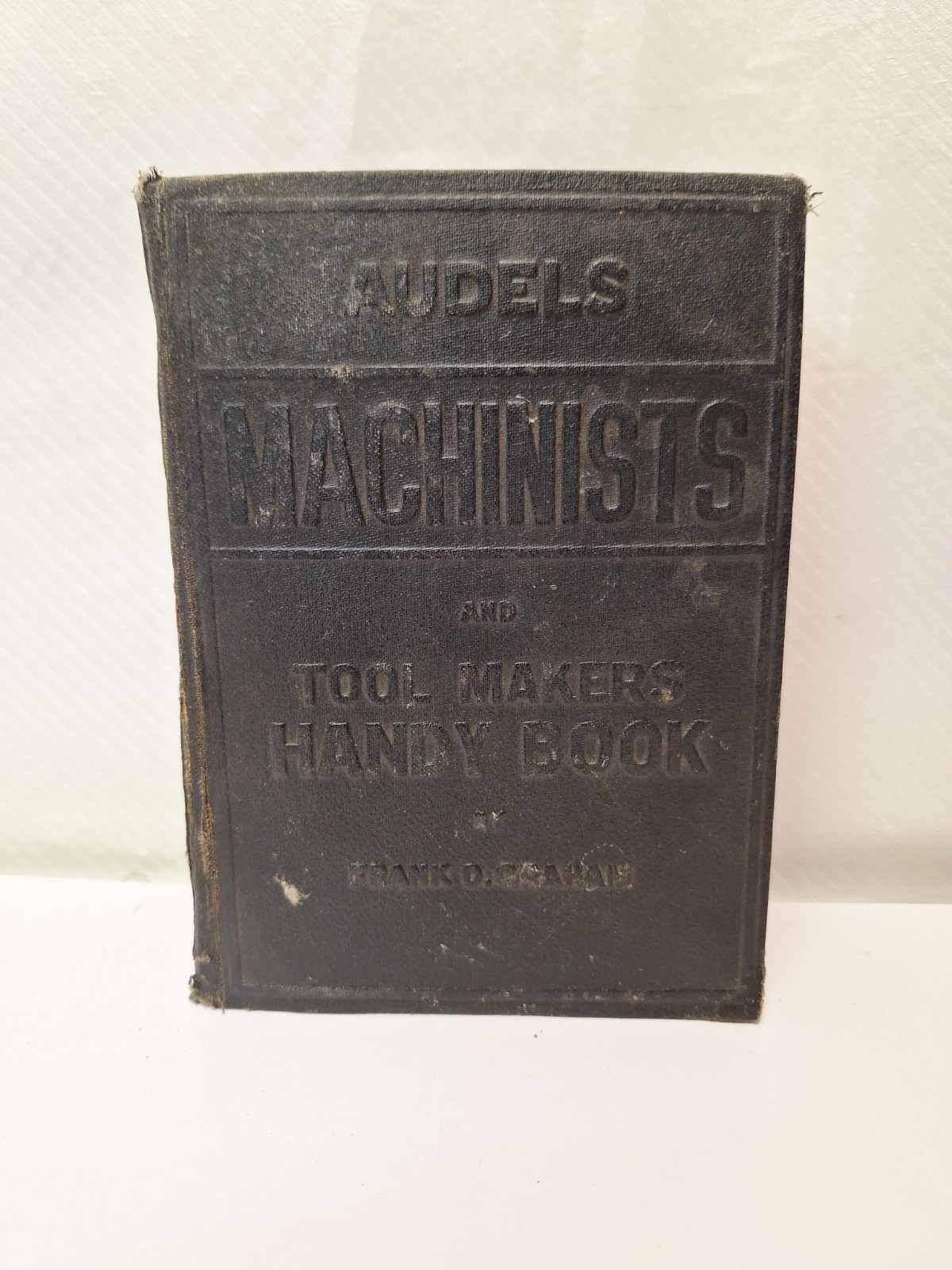 Audels Machinists and Tool Makers Handy Book Frank D Graham 1953 Edition