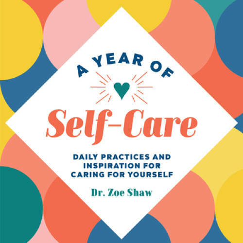 A Year of Self-Care: Daily Practices and Inspiration for Caring - VERY GOOD A Year of Self-Care: Daily Practices and Inspiration for Caring - VERY GOOD