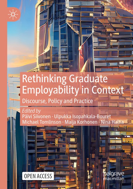 Rethinking Graduate Employability In Context: Discourse, Pol... Rethinking Graduate Employability In Context: Discourse, Pol...