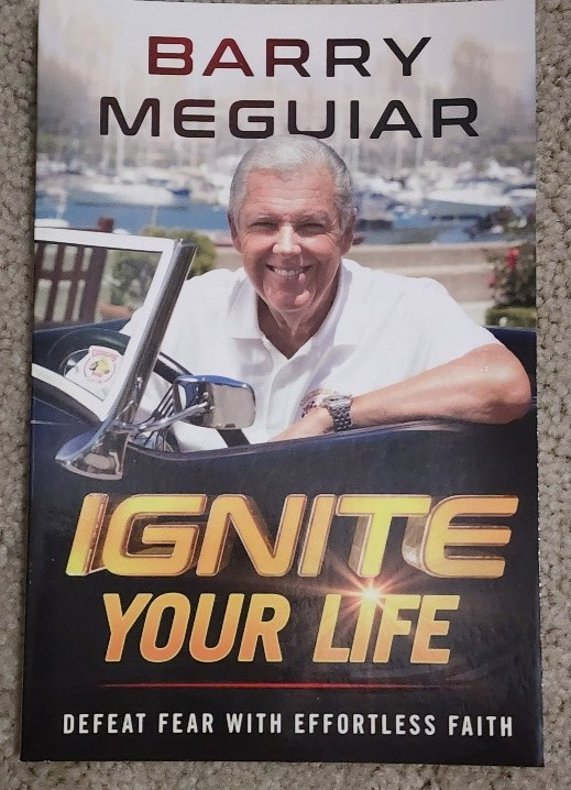 Ignite Your Life: Defeat Fear with Effortless Faith Barry Meguiar NEW Ignite Your Life: Defeat Fear with Effortless Faith Barry Meguiar NEW