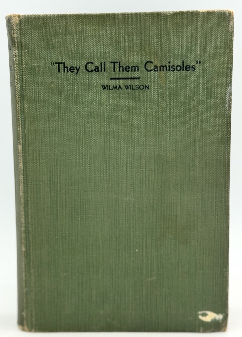 “They Call Them Camisoles” by Wilma Wilson 1940 SIGNED INSCRIBED HC VINTAGE “They Call Them Camisoles” by Wilma Wilson 1940 SIGNED INSCRIBED HC VINTAGE