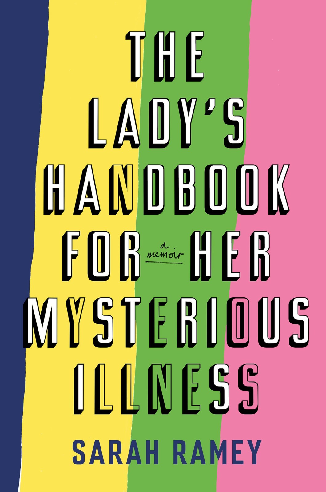 The Lady\'s Handbook for Her Mysterious Illness: A Memoir - hardcover Ramey, ... The Lady\'s Handbook for Her Mysterious Illness: A Memoir - hardcover Ramey, ...