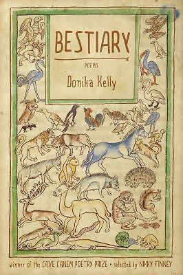 Bestiary: Poems by Kelly, Donika Bestiary: Poems by Kelly, Donika