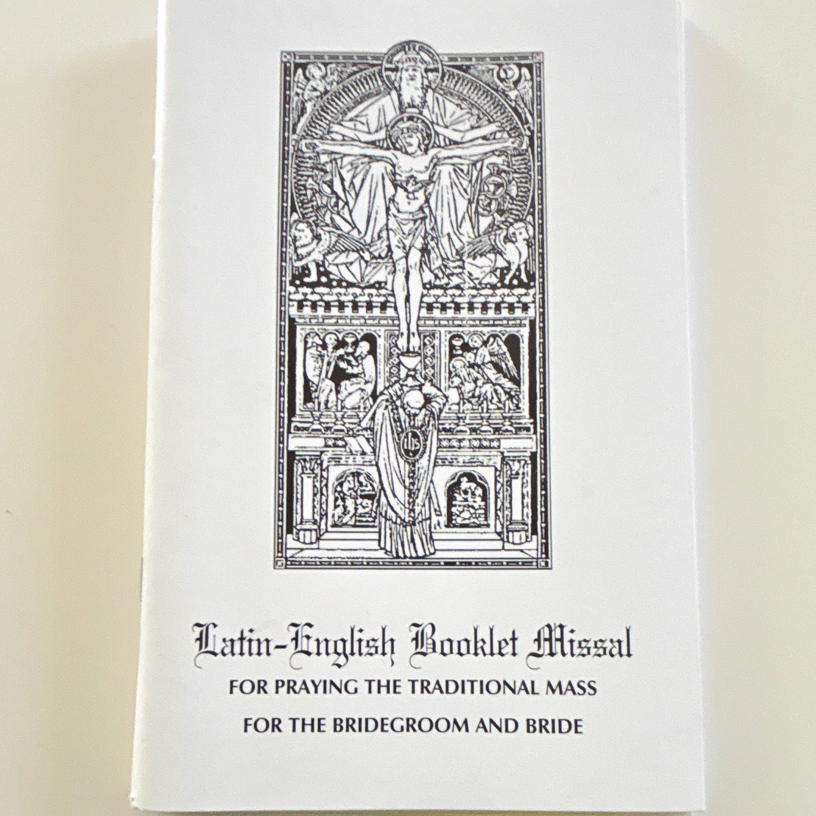 Latin-English Booklet Missal for Praying the Traditional Mass for Marriage Latin-English Booklet Missal for Praying the Traditional Mass for Marriage