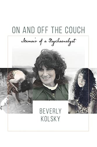 On and off the Couch: Memoir of a Ps..., Beverly Kolsky