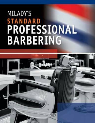 Milady\'s Standard Professional Barbering - Hardcover By Milady - GOOD Milady\'s Standard Professional Barbering - Hardcover By Milady - GOOD
