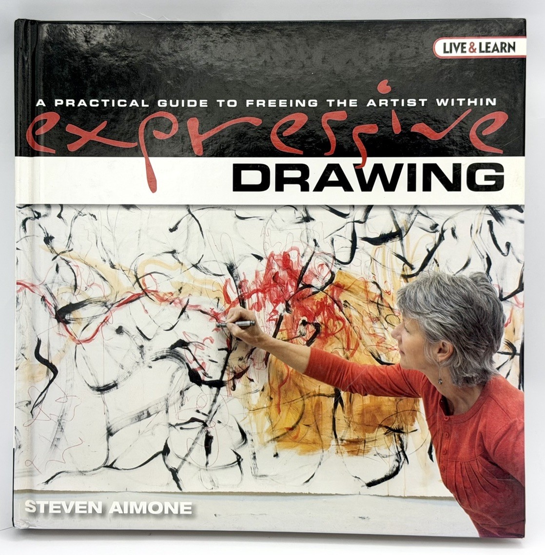 Expressive Drawing: A Practical Guide to Freeing the Artist Within Hardcover Expressive Drawing: A Practical Guide to Freeing the Artist Within Hardcover