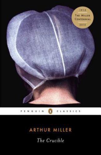 The Crucible by Miller, Arthur The Crucible by Miller, Arthur