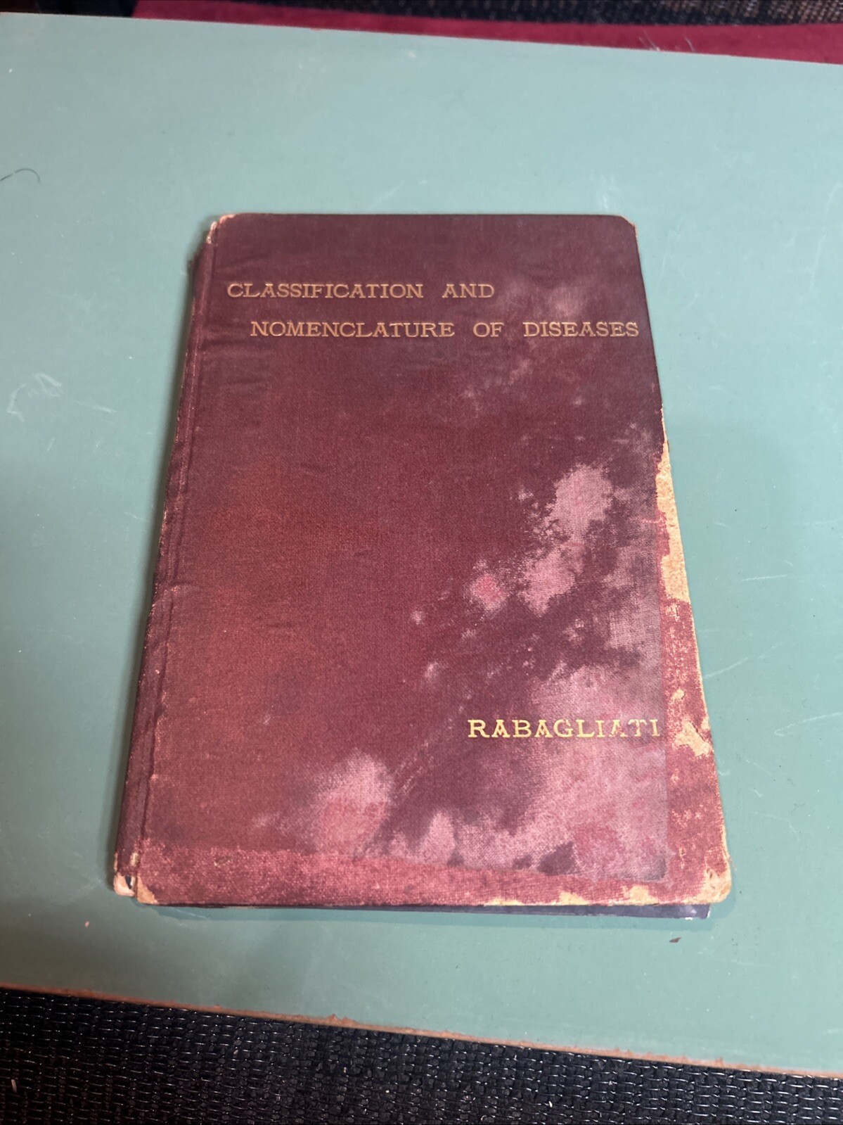 SOME REMARKS ON CLASSIFICATION AND NOMENCLATURE OF DISEASES BY: RABAGLIATI 1886 SOME REMARKS ON CLASSIFICATION AND NOMENCLATURE OF DISEASES BY: RABAGLIATI 1886