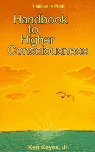 Handbook to Higher Consciousness by Keyes, Ken, Jr.