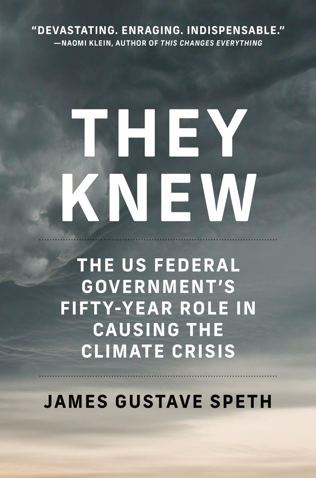 They Knew: The US Federal Government’s Fifty-Year Role in Causing the Climate Cr