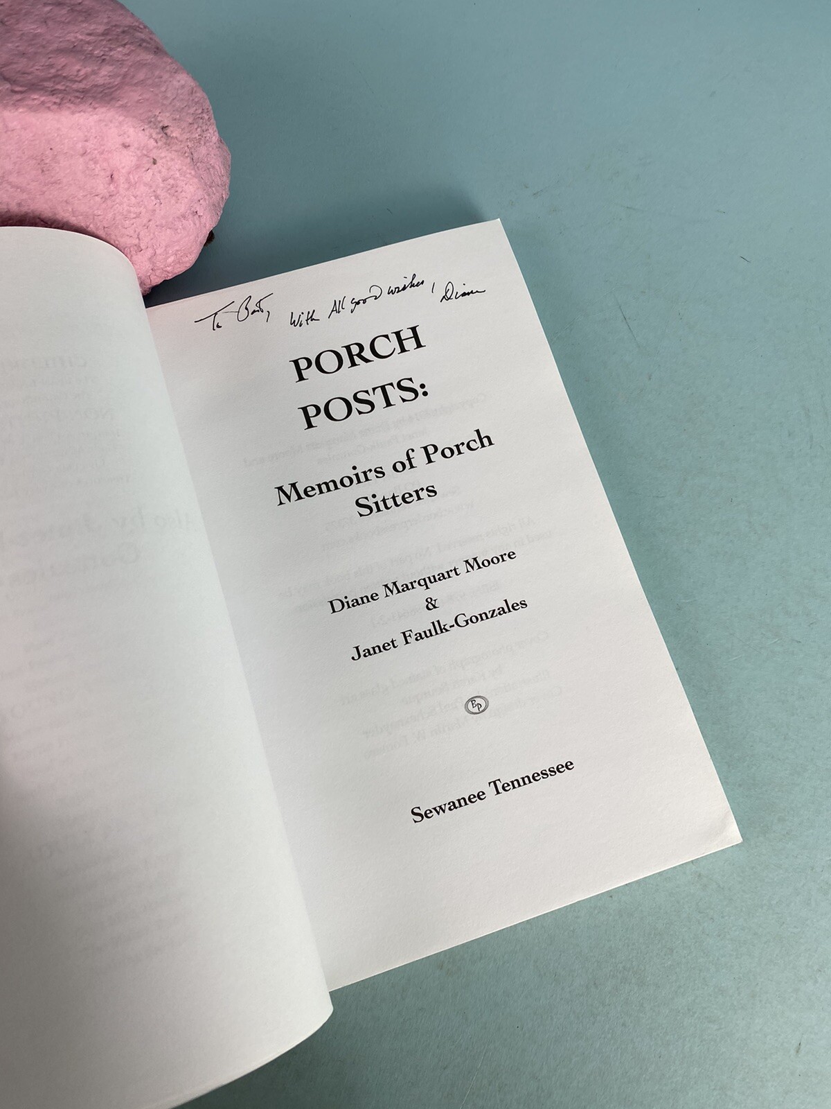 SIGNED PORCH POSTS: MEMOIRS OF PORCH SITTERS By Diane Marquart Moore & Janet SIGNED PORCH POSTS: MEMOIRS OF PORCH SITTERS By Diane Marquart Moore & Janet