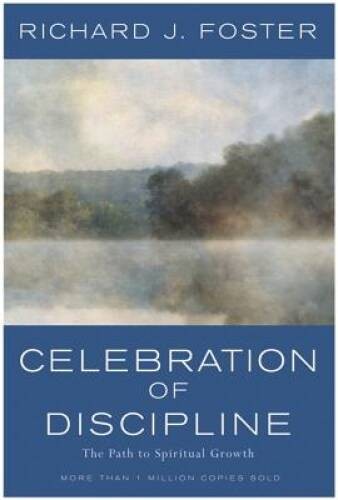 Celebration of Discipline: The Path to Spiritual Growth - Hardcover - GOOD Celebration of Discipline: The Path to Spiritual Growth - Hardcover - GOOD