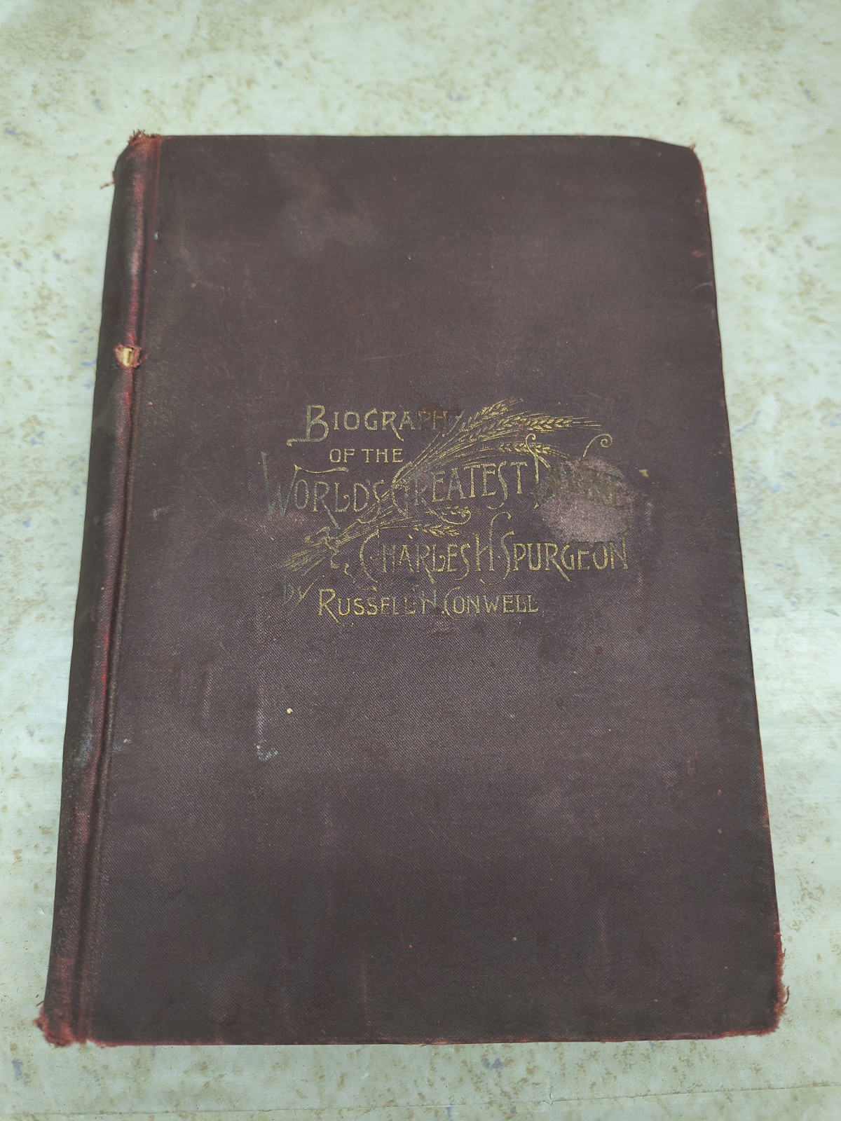 Life of Charles Spurgeon ATQ VTG Book 1st Ed 1892 Biography Conwell RARE Life of Charles Spurgeon ATQ VTG Book 1st Ed 1892 Biography Conwell RARE