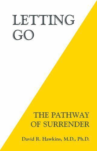 Letting Go: The Pathway of Surrender by Hawkins, David R., MD/PhD Letting Go: The Pathway of Surrender by Hawkins, David R., MD/PhD