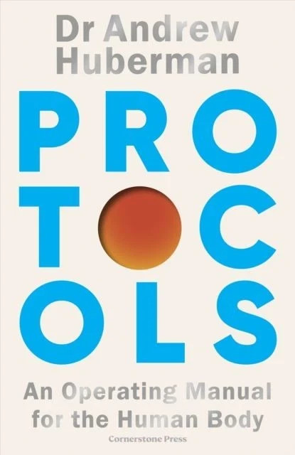 Protocols: An Operating Manual for the Human Body by Andrew Huberman, Paperback