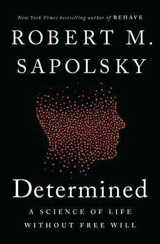 Determined: A Science of Life Without Free Will (0525560971) Determined: A Science of Life Without Free Will (0525560971)