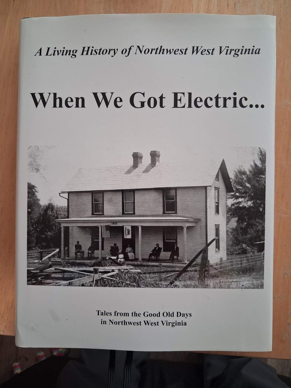 When we got Electricity A living History of Northwest Virginia Tales from good o When we got Electricity A living History of Northwest Virginia Tales from good o