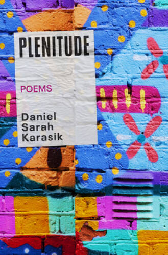 Plenitude - Paperback By Karasik, Daniel Sarah - GOOD