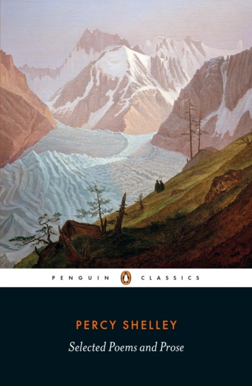 Selected Poems and Prose Paperback Percy Bysshe Shelley Selected Poems and Prose Paperback Percy Bysshe Shelley