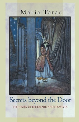 Secrets beyond the Door: The Story of Bluebeard and His Wives by Tatar PB+=