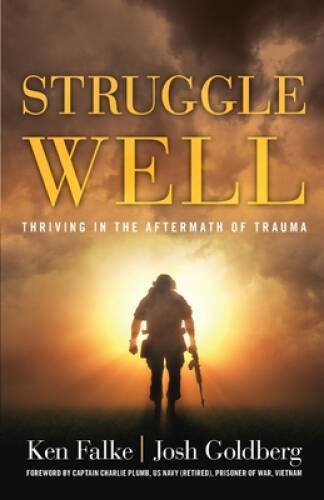 Struggle Well: Thriving in the Aftermath of Trauma - Paperback - VERY GOOD