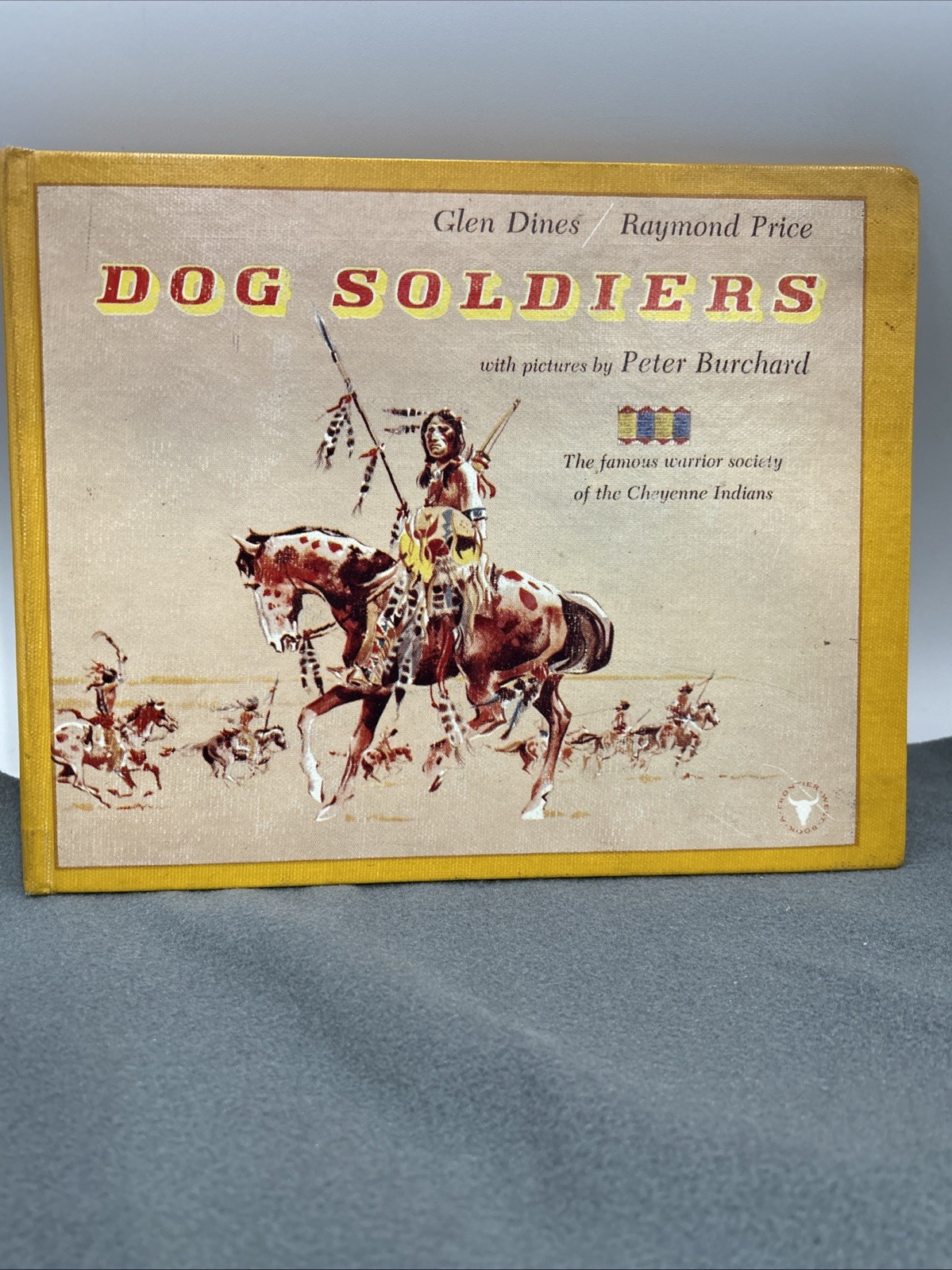 Dog Soldiers : Famous Warrior Cheyenne Indians - Glen Dines (1961, Hardcover) Dog Soldiers : Famous Warrior Cheyenne Indians - Glen Dines (1961, Hardcover)