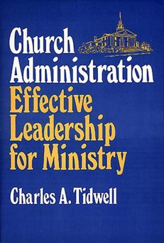 Church Administration - Paperback By Tidwell, Charles - GOOD Church Administration - Paperback By Tidwell, Charles - GOOD