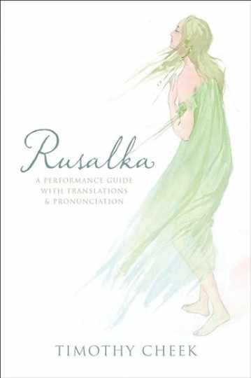 Rusalka: A Performance Guide with - Hardcover, by Cheek Timothy - Very Good Rusalka: A Performance Guide with - Hardcover, by Cheek Timothy - Very Good