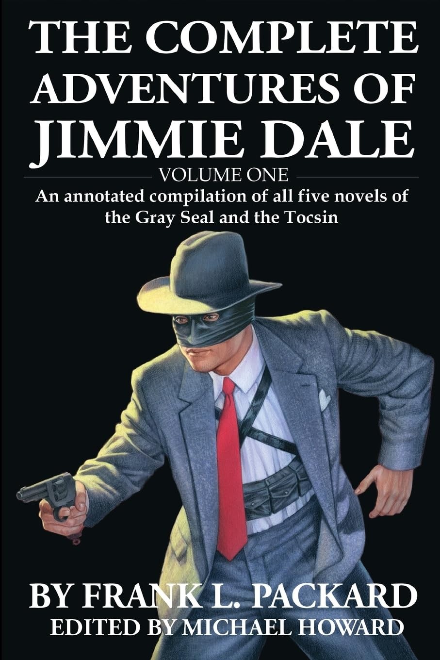 The Complete Jimmie Dale: Volume One: An Annotated Compilation of all five n... The Complete Jimmie Dale: Volume One: An Annotated Compilation of all five n...